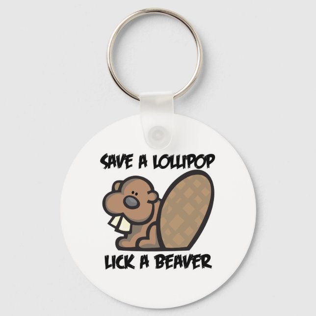 Porte-clés Sauve une sucette Lèche un castor (Recto)