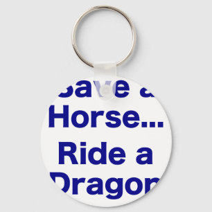 Porte-clés Save a Horse... Ride a Dragon