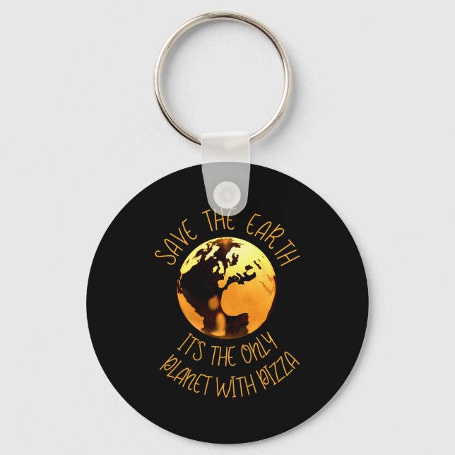 Porte-clés Save The Earth Only Planet With Pizza Funny Earth  (Recto)