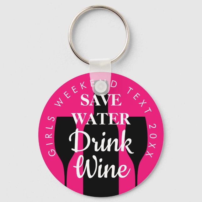 Porte-clés Save Water Drink Wine Girls weekend custom name (Recto)