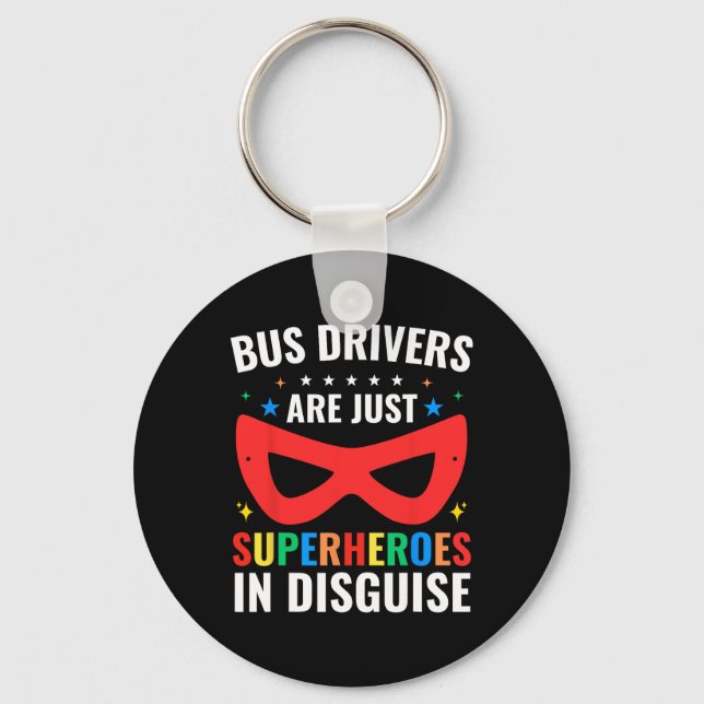 Porte-clés School Bus Drivers Are Just Superheroes In Disguis (Recto)