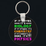 Porte-clés Science Lover déplace la biologie pue la chimie<br><div class="desc">Un cadeau amusant pour Science Lover,  la conception de la citation "Science Lover Moves Biology Stinks Chemistry" est disponible sur chemise,  sweat - shirt à capuche,  sweatshirt,  mug et plus d'accessoires sans commande minimale. Il est également facile de se customiser en cliquant sur le bouton "Customiser"</div>