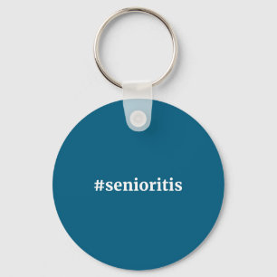 Porte-clés #senioritis