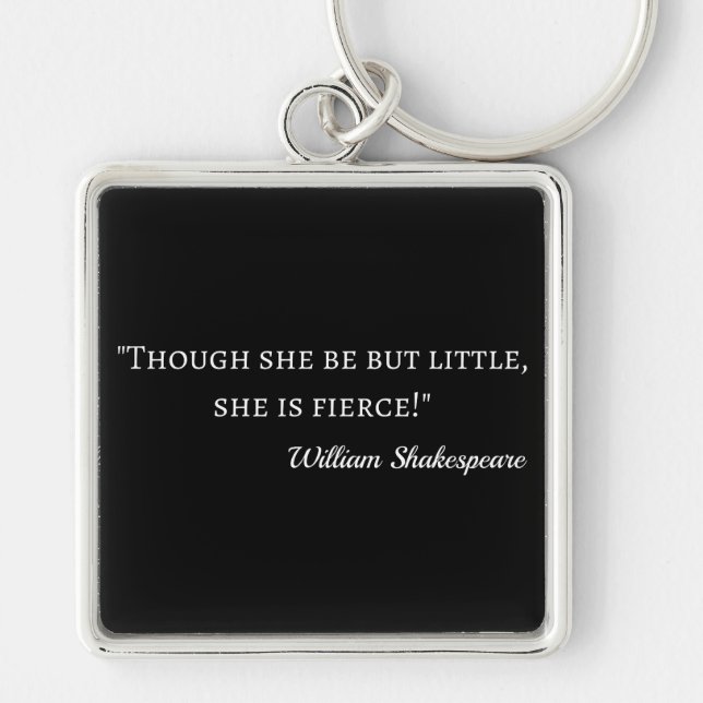 Porte-clés Shakespeare Quote - Little But Fierce I (Devant)