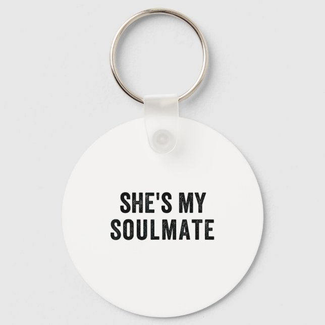 Porte-clés She's My Soulmate I Don't Know Him Funny Matching  (Recto)