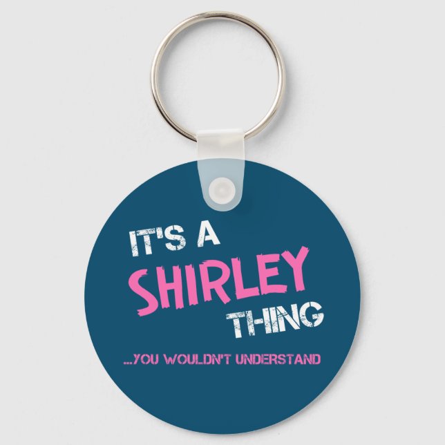 Porte-clés Shirley ce que vous ne comprendriez pas nom (Recto)