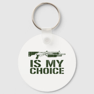 Porte-clés Shotgun Is My Choice - Gamer Gaming Gun