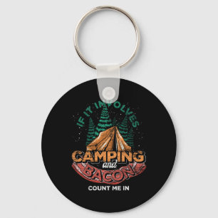 Porte-clés Si cela implique de camper et de bacon, comptez-mo