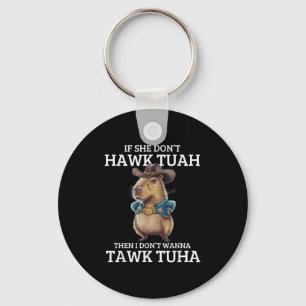 Porte-clés Si Elle N'Hawk Tuah Je Ne Tawk Pas Tuah