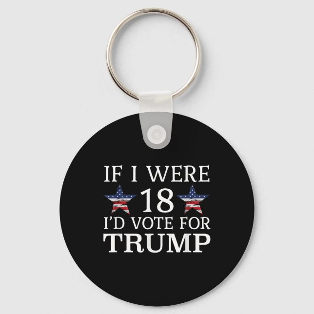 Porte-clés Si J'Avais 18 Ans, Votez Pour Trump Funny Kids Pro (Recto)