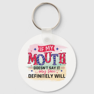 Porte-clés Si ma bouche ne le dit pas, mon visage le fera cer