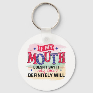Porte-clés Si ma bouche ne le dit pas, mon visage le fera cer