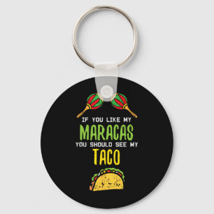 Porte-clés Si vous aimez Maracas voyez mon vilain taco Cinco