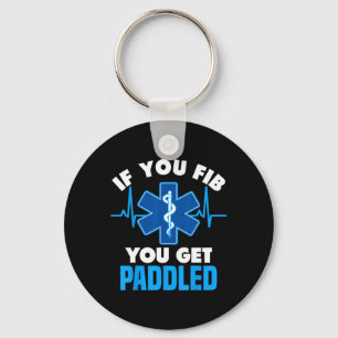 Porte-clés Si Vous Fib Vous Obtenez Paddle - Funny Paramedic