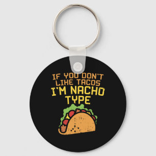 Porte-clés Si vous n'aimez pas les tacos, je suis une chemise