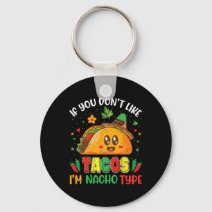 Porte-clés Si vous n'aimez pas Tacos Je suis Nacho Type Cinco