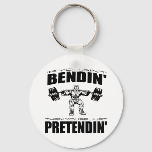 Porte-clés Si vous n'êtes pas Bendin puis vous êtes Pretend