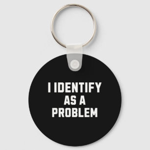 Porte-clés S'identifier comme une citation drôle de humour sa