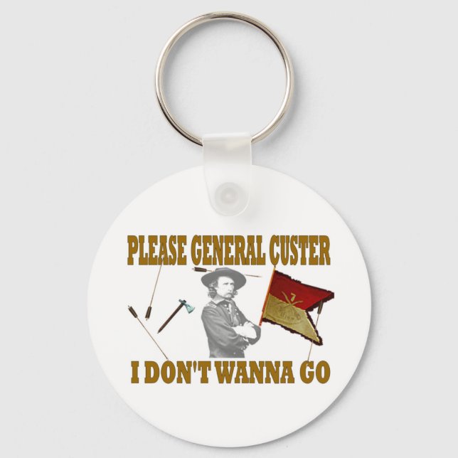 PORTE-CLÉS S'IL VOUS PLAÎT GÉNÉRAL CUSTER, JE NE VEUX PAS Y A (Recto)