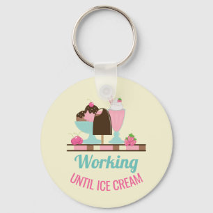 Porte-clés Silly Pun Travailler Jusqu'À Glace Crème - Yummy T