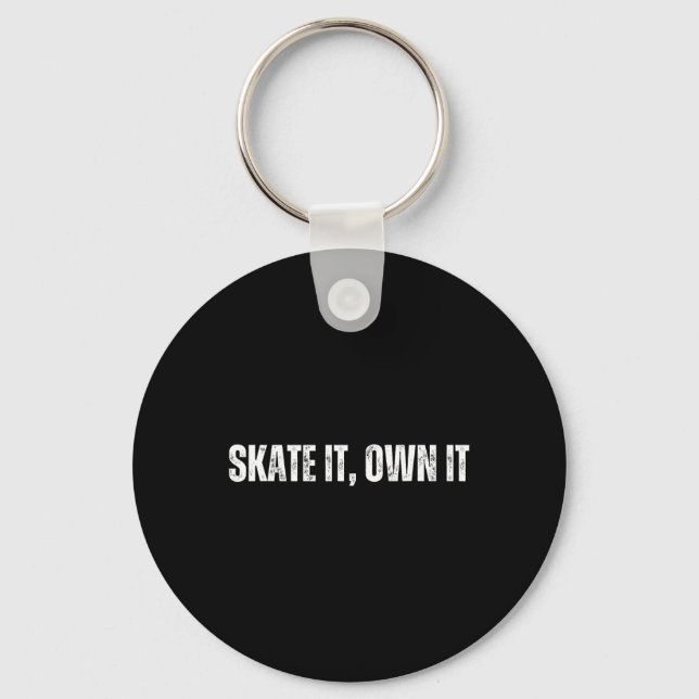 Porte-clés Skate It Own It - Cheerfully Skateboarding Weekend (Recto)