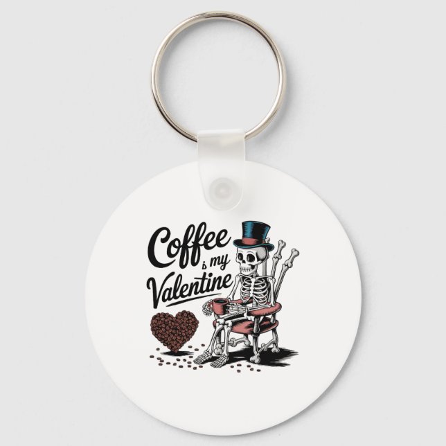Porte-clés Skeleton Coffee Is My Valentine Funny Coffee Drink (Recto)