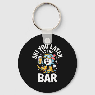 Porte-clés Ski You Later Au Bar De Ski Cabane De Ski Drôle Ap
