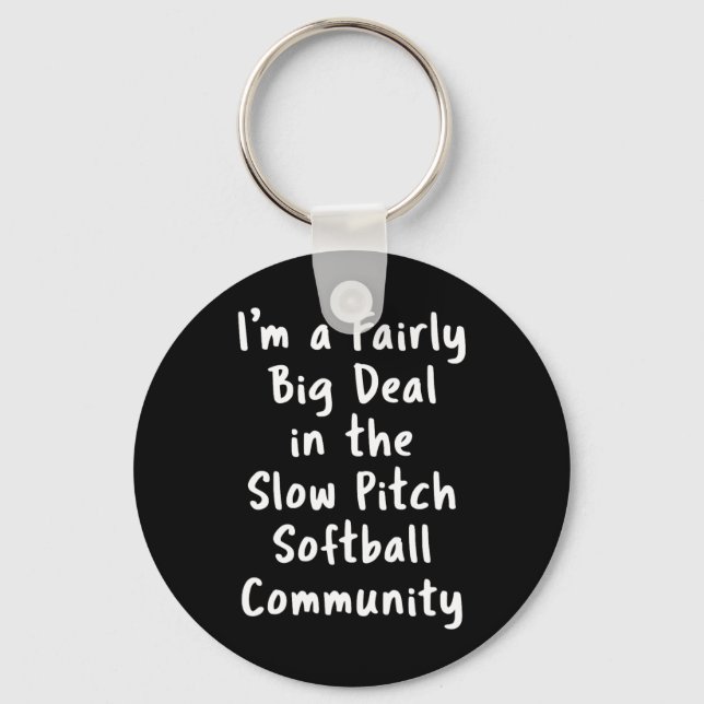 Porte-clés Slow Pitch Softll Big Deal Sarcastic Funny Saying  (Recto)