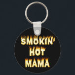 Porte-clés Smokin' Hot Mama Funny Mother Flames<br><div class="desc">Some mamas are so hot that they need to make it known to the world. But other mamas are at such a high level of hotness that they're smokin' hot and only flames can demonstrate how scorching they are. This design is for those moms. It says "Smokin' Hot Mama" in...</div>