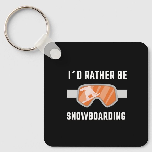 Porte-clés Snowboard - Je Préférerais Être Snowboard (Recto)