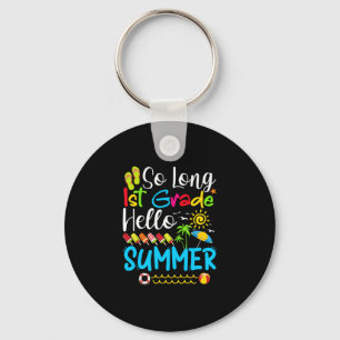 Porte-clés So Long 1st Grade Hello Summer Last Day Of School.