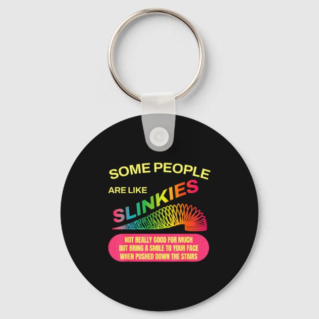 Porte-clés Some People Are Like Slinkies Funny Sarcastic Gift (Recto)