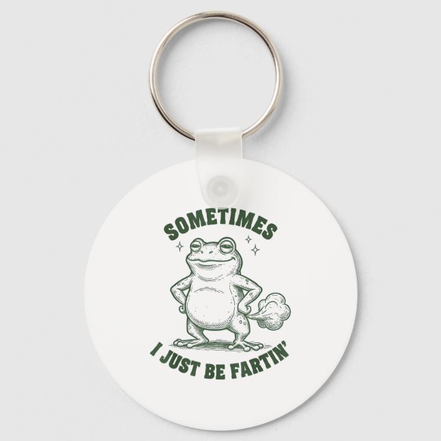 Porte-clés Sometimes I Just Be Farting Frog Humor Funny Fart  (Recto)