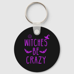 Porte-clés Sorcières Soyez Fou Halloween Pour Crazy Psycho Wi