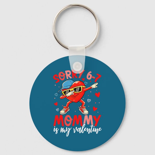 Porte-clés Sorry 67 Mommy Is My Valentine Six Seven Meme Kids (Recto)