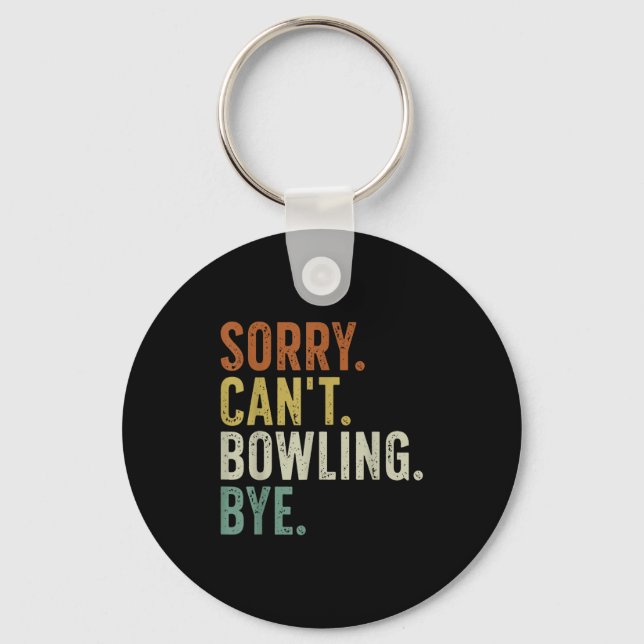 Porte-clés Sorry Can't Bowling Bye  (Recto)