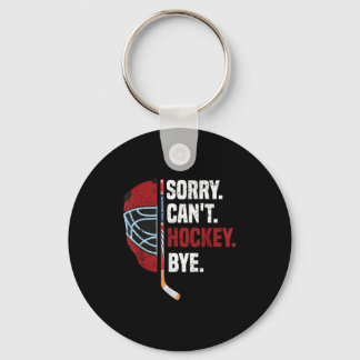 Porte-clés Sorry Can't Hockey Bye Funny Hockey 