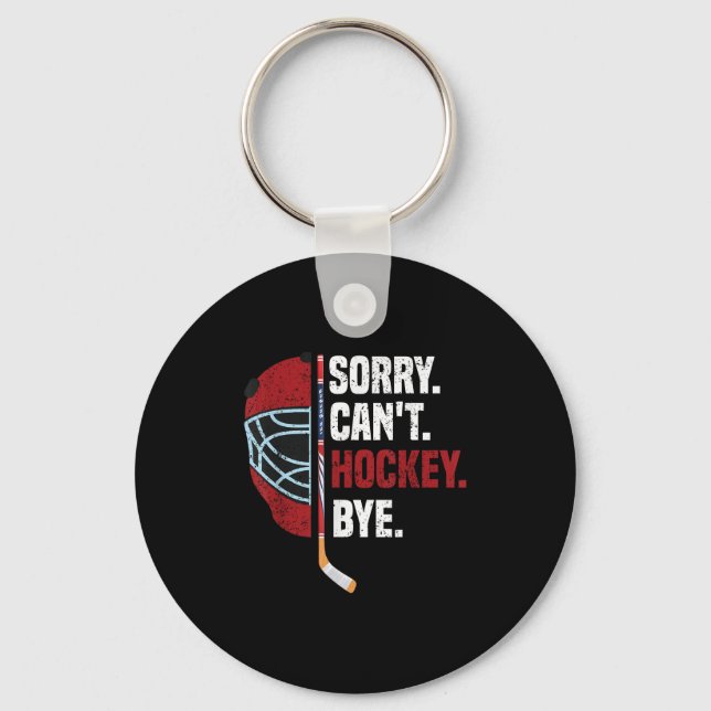 Porte-clés Sorry Can't Hockey Bye Funny Hockey  (Recto)