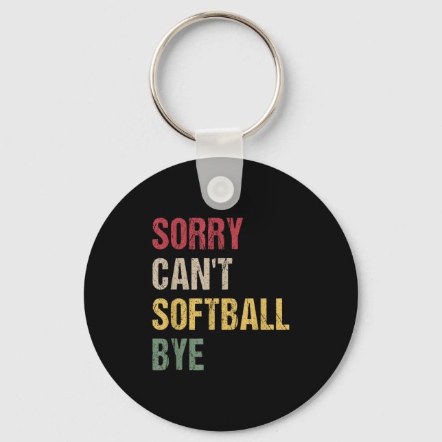 Porte-clés Sorry Can't Softball Bye  (Recto)