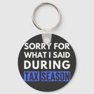 Porte-clés sorry for what i said during tax season funny cpa