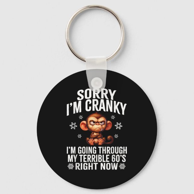 Porte-clés Sorry I'm Cranky I'm Going Through My Terrible 60' (Recto)