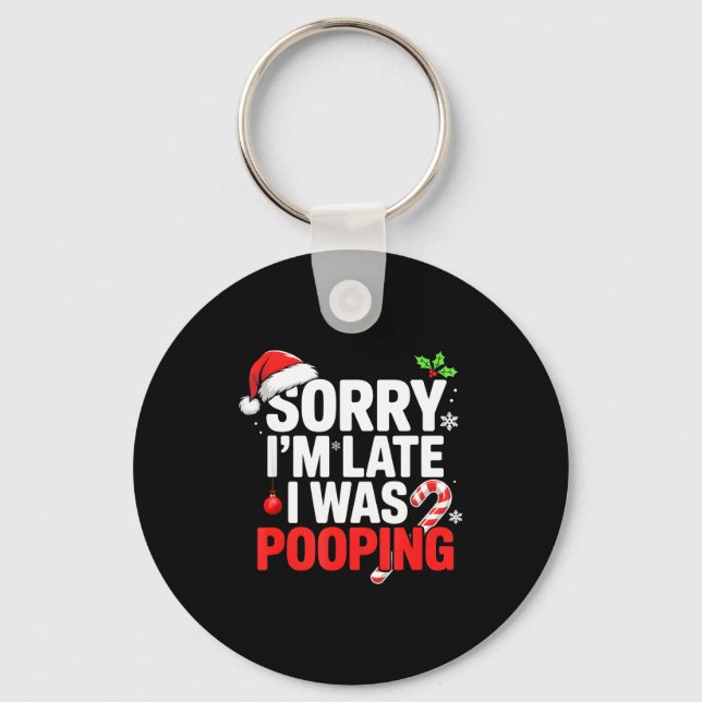 Porte-clés Sorry I'm Late I Was Ong Funny Christmas Humor  (Recto)