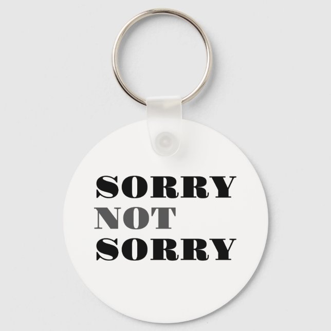 Porte-clés Sorry Not Sorry Keychain (Recto)