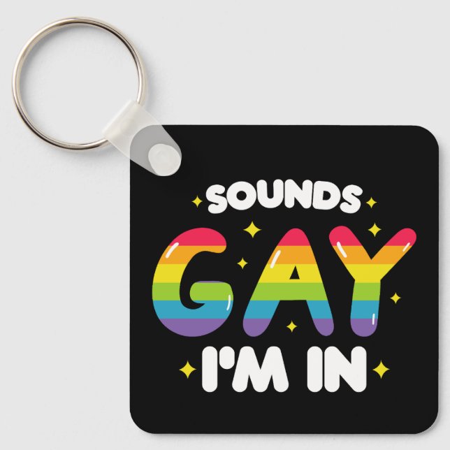 Porte-clés Sounds Gay I'm In Funny LGBT Pride (Recto)