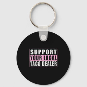 Porte-clés Soutenez le vendeur de tacos local tacos drôles no