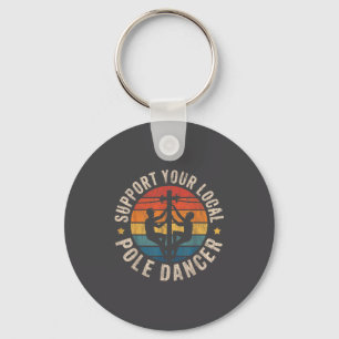 Porte-clés Soutenez Votre Danseur De Ligne Local Rétro Humour