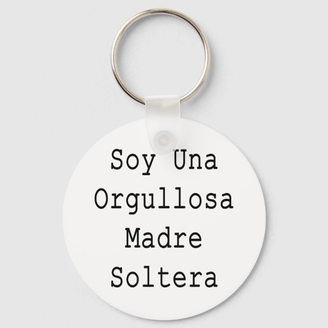 Porte-clés Soy Una Orgullosa Madre Soltera (Recto)