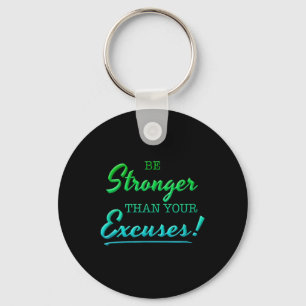Porte-clés Soyez Plus Forte Que Vos Excuses Motivational Insp