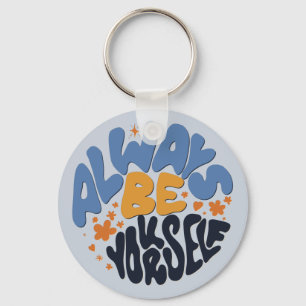 Porte-clés Soyez toujours vous-même - Citation Motivationnell