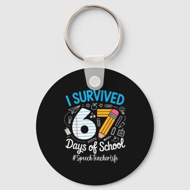 Porte-clés Speech Teacher Survived 67 Days Of School Humor De (Recto)